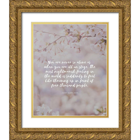 Judy Garland Quote: Never So Alone Gold Ornate Wood Framed Art Print with Double Matting by ArtsyQuotes