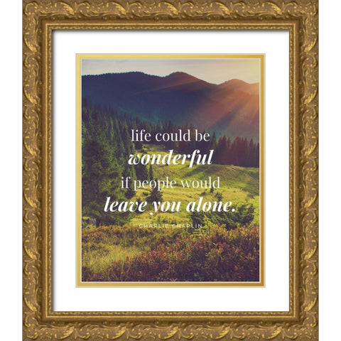 Charlie Chaplin Quote: Life Gold Ornate Wood Framed Art Print with Double Matting by ArtsyQuotes