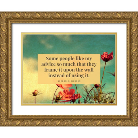 Gordon R. Dickson Quote: Frame It Gold Ornate Wood Framed Art Print with Double Matting by ArtsyQuotes