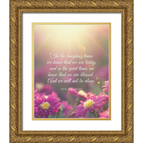 Dar Williams Quote: Laughing Times Gold Ornate Wood Framed Art Print with Double Matting by ArtsyQuotes