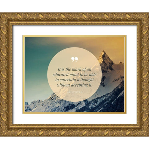 Aristotle Quote: Educated Mind Gold Ornate Wood Framed Art Print with Double Matting by ArtsyQuotes