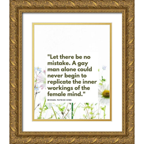Michael Patrick King Quote: Femaile Mind Gold Ornate Wood Framed Art Print with Double Matting by ArtsyQuotes