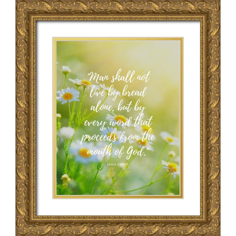 Matthew 4:4 Quote: The Mouth of God Gold Ornate Wood Framed Art Print with Double Matting by ArtsyQuotes
