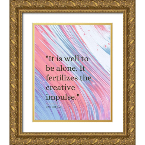Max Nordau Quote: Creative Impulse Gold Ornate Wood Framed Art Print with Double Matting by ArtsyQuotes