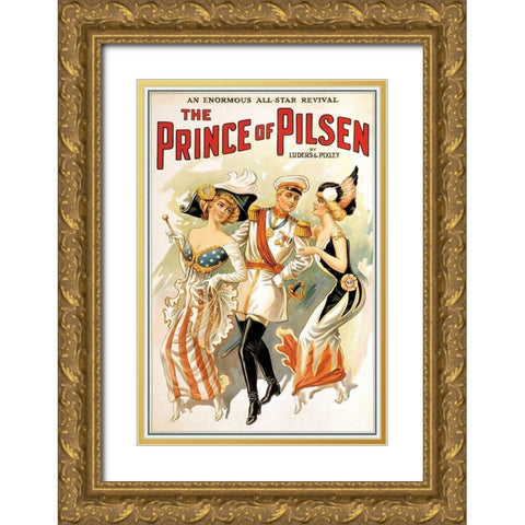 The Prince of Pilsen, 1900 Gold Ornate Wood Framed Art Print with Double Matting by Unknown