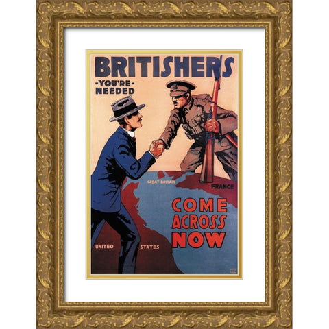 WWI: Britishers: Youre Needed: Come Across Now Gold Ornate Wood Framed Art Print with Double Matting by Myers, Lloyd