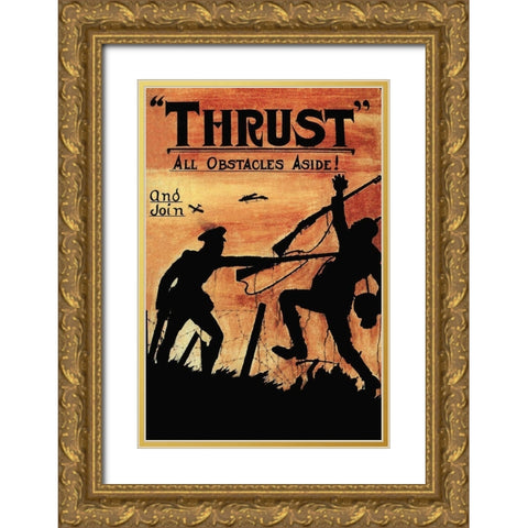 WWI: Thrust All Obstacles Aside! Gold Ornate Wood Framed Art Print with Double Matting by Topple, W.