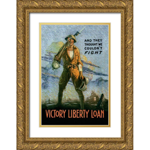 WWI: And They Thought We Couldnt Fight Gold Ornate Wood Framed Art Print with Double Matting by Unknown