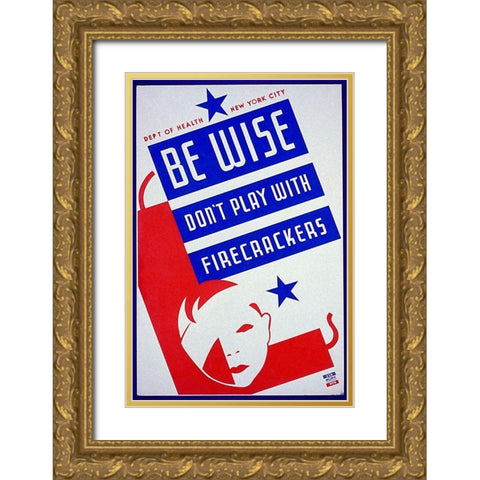 Be wise do not play with firecrackers Gold Ornate Wood Framed Art Print with Double Matting by Bock, Vera