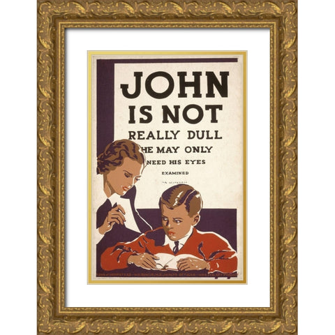 John is not really dull Gold Ornate Wood Framed Art Print with Double Matting by WPA