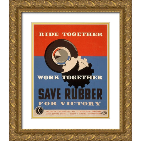 Ride together - work together - save rubber for victory Gold Ornate Wood Framed Art Print with Double Matting by Ballinger, Harry-Russell