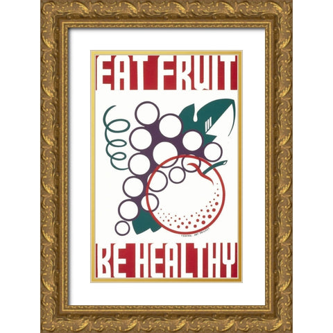 Eat fruit - be healthy Gold Ornate Wood Framed Art Print with Double Matting by WPA