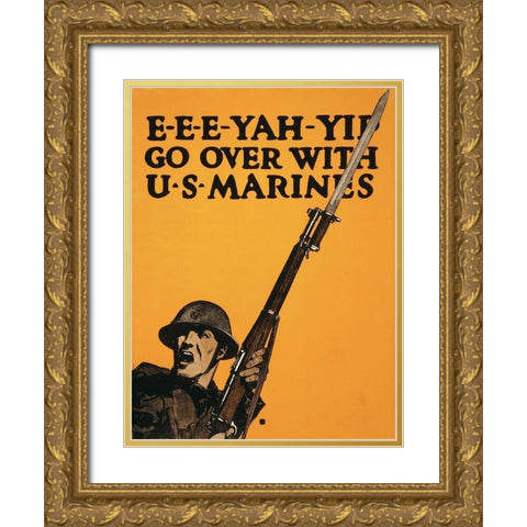 E-E-E-Yah-YIP, Go Over with U.S. Marines, 1917 Gold Ornate Wood Framed Art Print with Double Matting by Falls, Charles Buckles