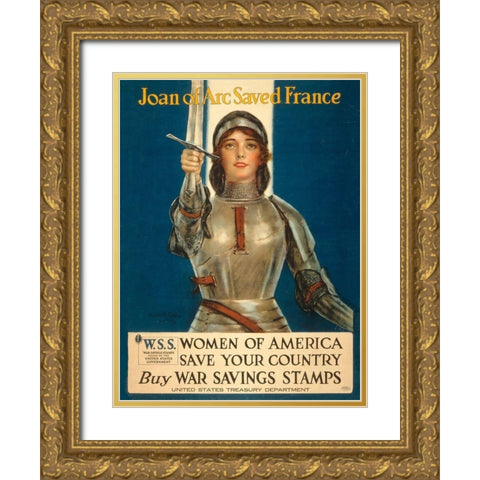 Joan of Arc Saved France--Women of America, Save Your Country, 1918 Gold Ornate Wood Framed Art Print with Double Matting by Coffin, Haskell