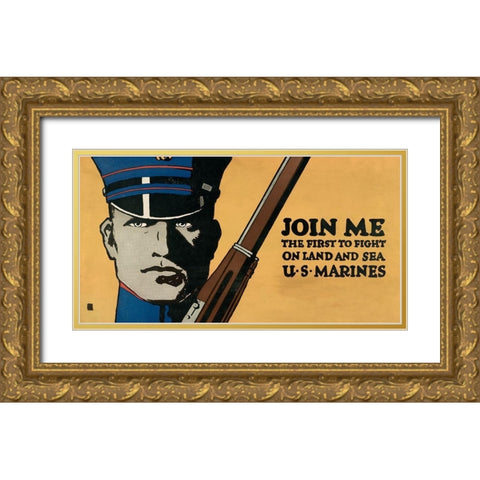 Join me - the first to fight on land and sea - U.S. Marines, 1914/1918 Gold Ornate Wood Framed Art Print with Double Matting by Falls, Charles Buckles
