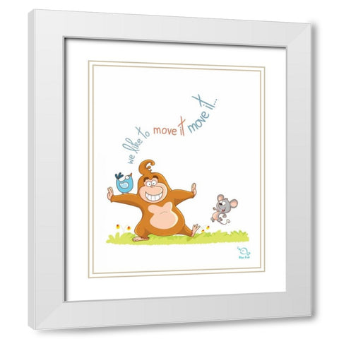 We Like to Move It White Modern Wood Framed Art Print with Double Matting by Blue Fish