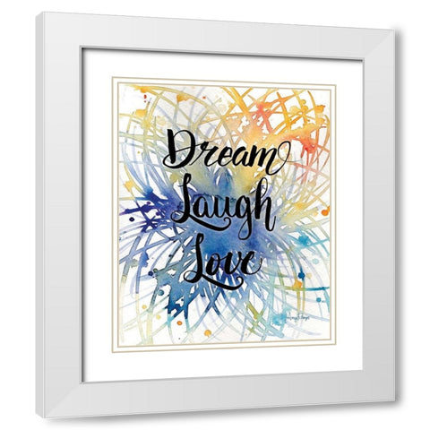 Dream Laugh Love White Modern Wood Framed Art Print with Double Matting by Frazer, Amy