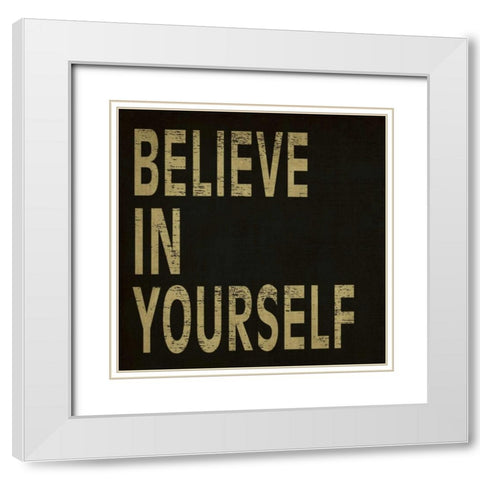 Believe in Yourself White Modern Wood Framed Art Print with Double Matting by Harbick, N