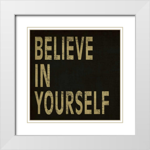 Believe in Yourself White Modern Wood Framed Art Print with Double Matting by Harbick, N