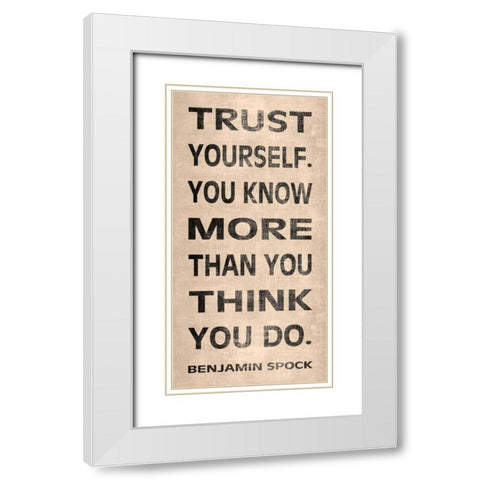 Trust Yourself White Modern Wood Framed Art Print with Double Matting by Harbick, N