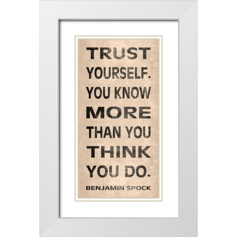 Trust Yourself White Modern Wood Framed Art Print with Double Matting by Harbick, N