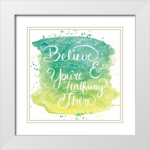 Believe You Can White Modern Wood Framed Art Print with Double Matting by Harbick, N.