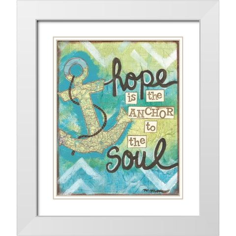 Hope Is The Anchor White Modern Wood Framed Art Print with Double Matting by Martin, Monica