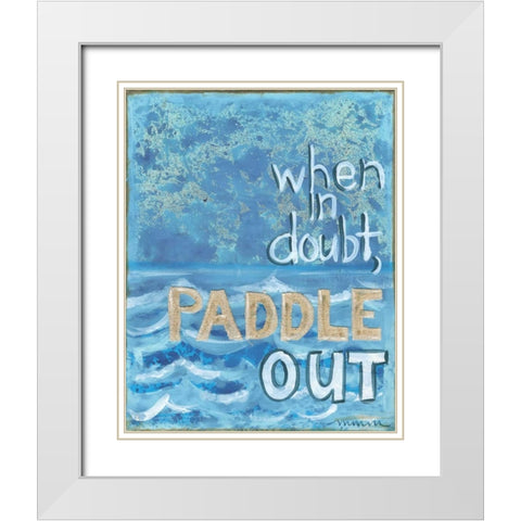 When In Doubt White Modern Wood Framed Art Print with Double Matting by Martin, Monica