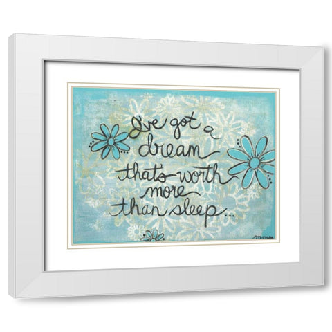 Ive Got A Dream White Modern Wood Framed Art Print with Double Matting by Martin, Monica