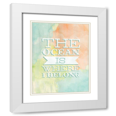 Ocean Belong White Modern Wood Framed Art Print with Double Matting by Sta Teresa, Ashley