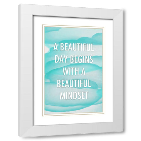 Cyan Beautiful Mindset Quote White Modern Wood Framed Art Print with Double Matting by Aesthete