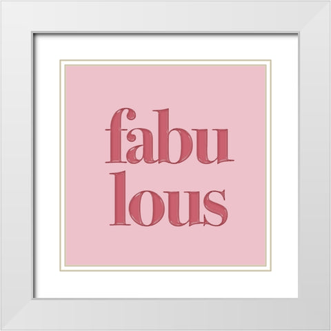 Pink Fabulous White Modern Wood Framed Art Print with Double Matting by Aesthete