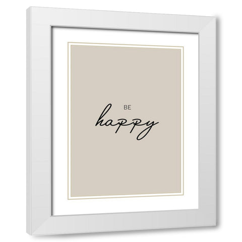 Be Happy White Modern Wood Framed Art Print with Double Matting by Mi, Suki
