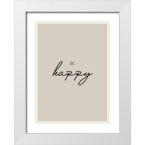 Be Happy White Modern Wood Framed Art Print with Double Matting by Mi, Suki