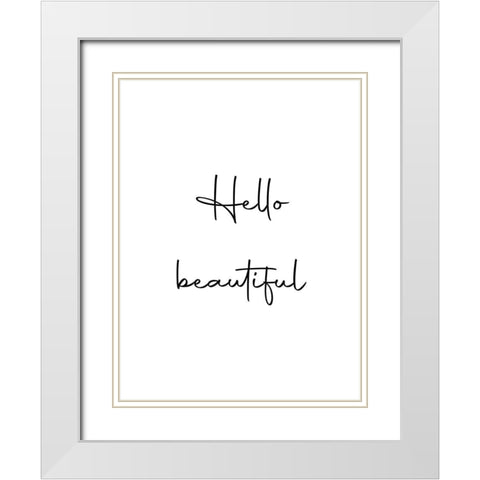 Hello Beautiful White Modern Wood Framed Art Print with Double Matting by Mi, Suki