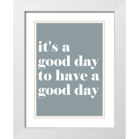 Its a Good Day White Modern Wood Framed Art Print with Double Matting by Mi, Suki