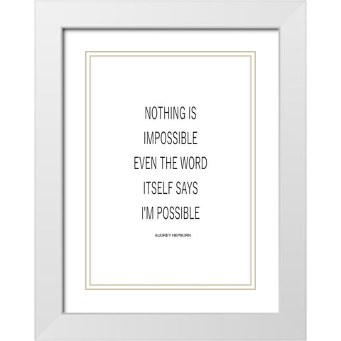 Nothing is Impossible White Modern Wood Framed Art Print with Double Matting by Mi, Suki