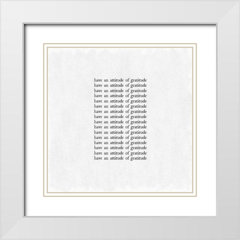 Attitude of Gratitude White Modern Wood Framed Art Print with Double Matting by Art Licensing Studio