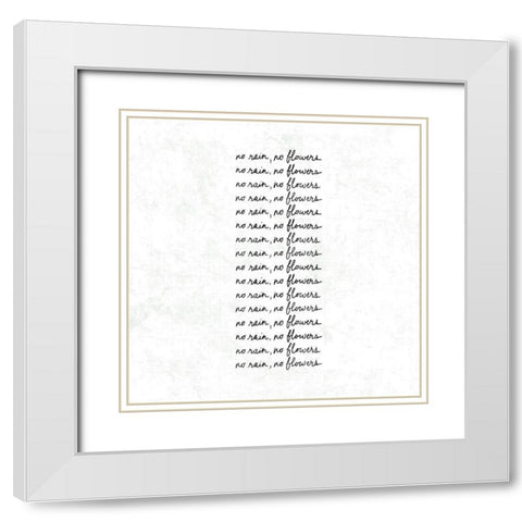 No Rain White Modern Wood Framed Art Print with Double Matting by Art Licensing Studio