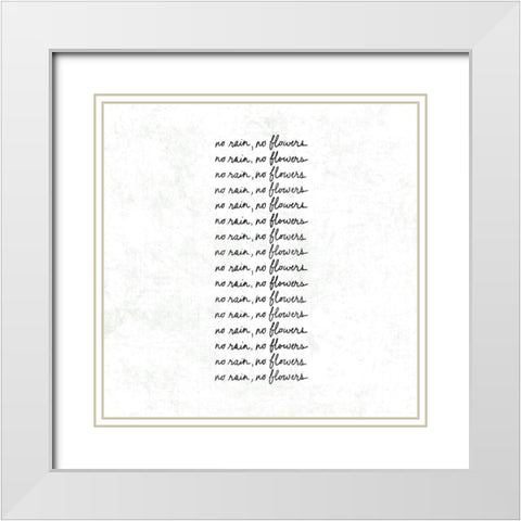 No Rain White Modern Wood Framed Art Print with Double Matting by Art Licensing Studio