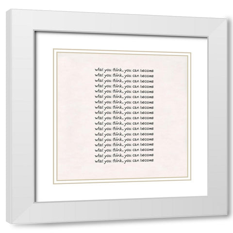 Think and become White Modern Wood Framed Art Print with Double Matting by Art Licensing Studio