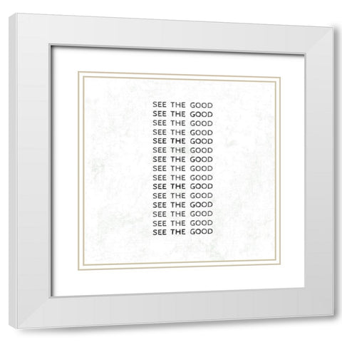 See Good White Modern Wood Framed Art Print with Double Matting by Art Licensing Studio