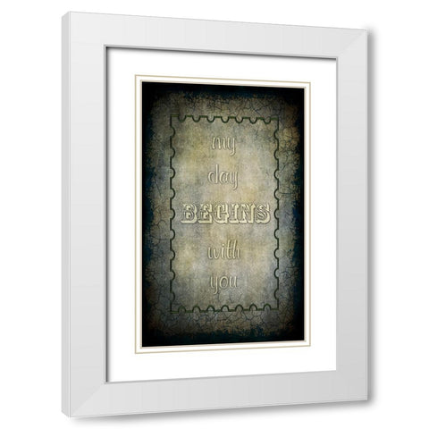 My Day Begins With You White Modern Wood Framed Art Print with Double Matting by LightBoxJournal