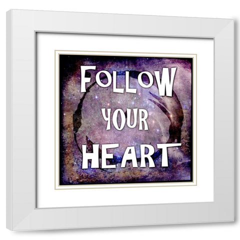 Cosmic - Follow Your Heart White Modern Wood Framed Art Print with Double Matting by LightBoxJournal