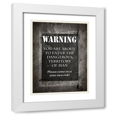 Welcome To Man Cave Warning White Modern Wood Framed Art Print with Double Matting by LightBoxJournal