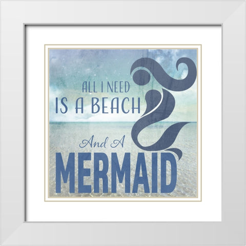 Signs_SeaLife_Typography_BeachAndAMermaid White Modern Wood Framed Art Print with Double Matting by LightBoxJournal