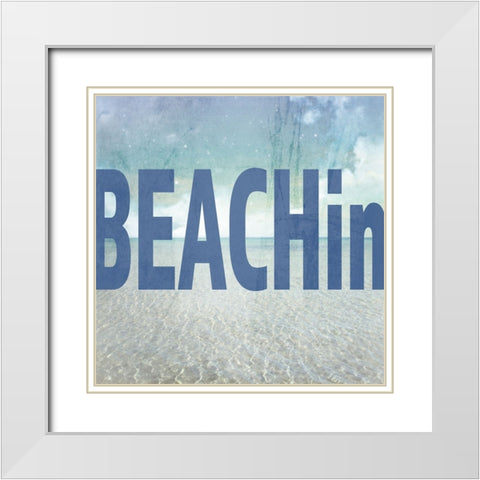 Signs_SeaLife_Typography_BeachIn White Modern Wood Framed Art Print with Double Matting by LightBoxJournal