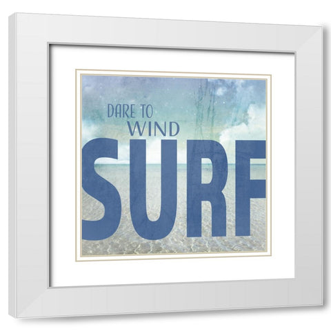 Signs_SeaLife_Typography_DareToWindSurf White Modern Wood Framed Art Print with Double Matting by LightBoxJournal