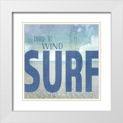 Signs_SeaLife_Typography_DareToWindSurf White Modern Wood Framed Art Print with Double Matting by LightBoxJournal