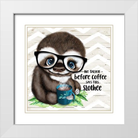 No Talkie Coffee Slothee White Modern Wood Framed Art Print with Double Matting by Sheena Pike Art